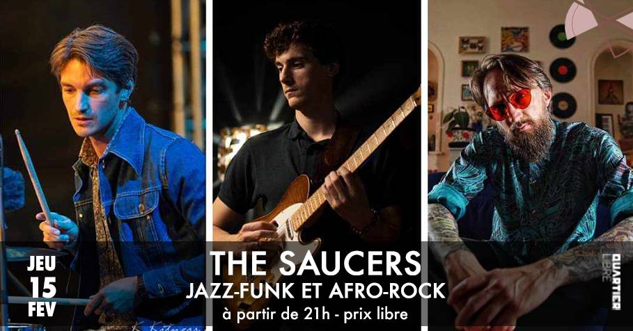 The Saucers {Jazz/Funk & Afro/Rock} @Quartier Libre